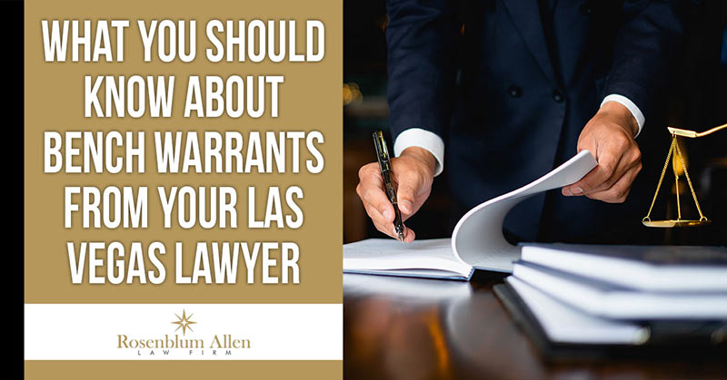 What you should know about bench warrants from your las vegas lawyer