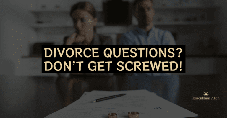 Divorce Questions? Don’t Get Screwed!