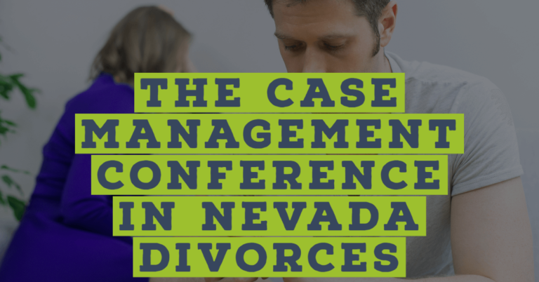 The Case Management Conference in Nevada Divorces