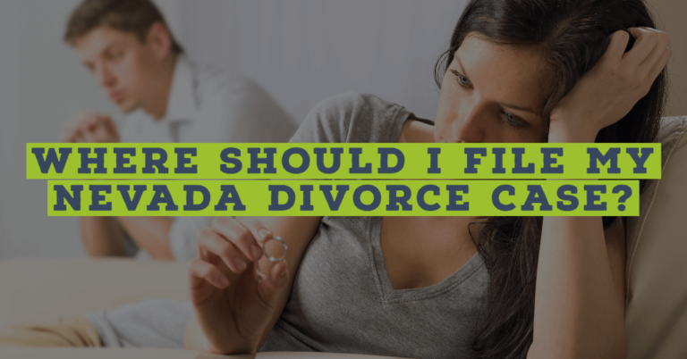 Where Should I File My Nevada Divorce Case