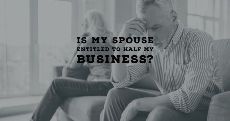 Is My Spouse Entitled to Half My Business