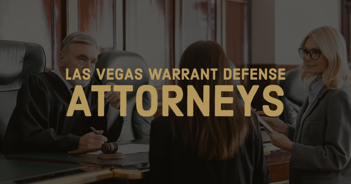 Las Vegas Warrant Defense Attorneys We Can Help You