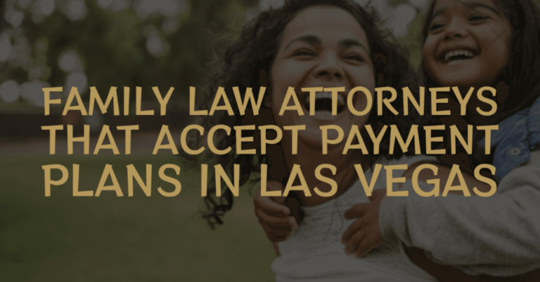 Family Law Attorneys That Accept Payment Plans in Las Vegas Banner