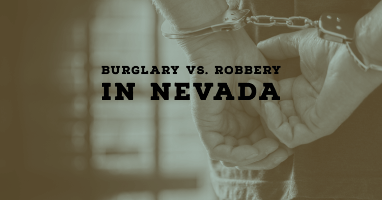 Burglary Vs. Robbery In Nevada
