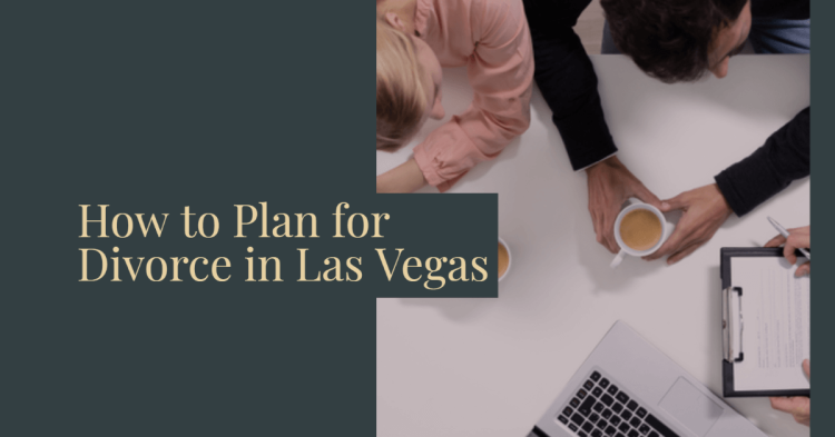 How to Plan for Divorce in Las Vegas